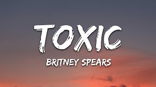 Britney Spears  Toxic Lyrics [upl. by Enuj]