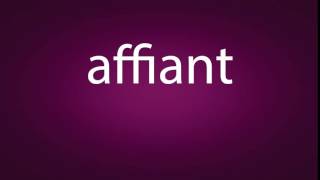 How to pronounce affiant [upl. by Metah901]