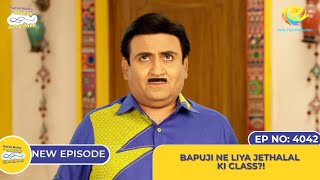 NEW Ep 4042  Bapuji Ne Li Jethalal Ki Class I Taarak Mehta Ka Ooltah Chashmah [upl. by Nuli]