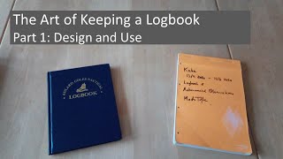 The Art of Keeping a Nautical Logbook  Part 1 of 2 [upl. by Sirahs]