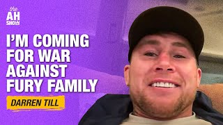 Darren Till declares war against entire Fury family  The Ariel Helwani Show [upl. by Kiley985]