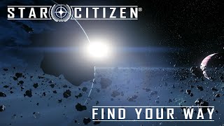 Star Citizen Cinematic  Find your way Fan Made Trailer [upl. by Aldus]