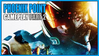 Phoenix Point  Gameplay Part 2  Rise [upl. by Ennayehc]