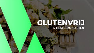 5 Tips voor gezond glutenvrij eten [upl. by Messab]