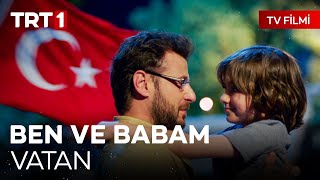 Ben ve Babam  Vatan TV Filmi [upl. by Kelcey143]