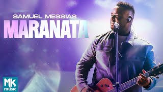 Samuel Messias  Maranata Ao Vivo Clipe Oficial MK Music [upl. by Linn]