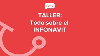 Taller Todo sobre el INFONAVIT  Runahrcom [upl. by Sherfield]