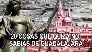 20 cosas que quizá no sabias de Guadalajara [upl. by Allemat]