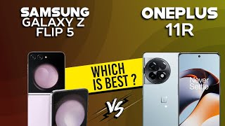 Samsung Galaxy Z Flip 5 VS OnePlus 11R  Full Comparison ⚡Which one is Best [upl. by Aleakam675]