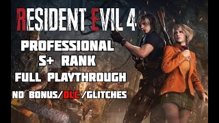 Resident Evil 4 Remake  Professional S Rank  Full Playthrough [upl. by Gaiser]