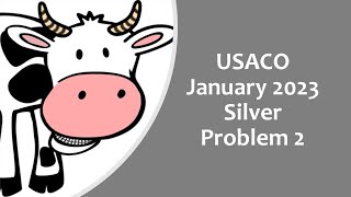 USACO January 2023 Silver problem 2 [upl. by Amari]