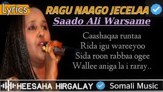 SAADO CALI WARSAME  RAGU NAAGO JECELAA  HEESAHA HIRGALAY  HEES JACAYL AH  SOMALI MUSIG LYRICS [upl. by Auhsohey]