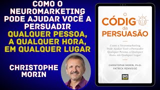 RESUMO DO LIVRO  O CÓDIGO DA PERSUASÃO  CHRISTOPHE MORIN  LeituraReflexiva [upl. by Ahsiram]