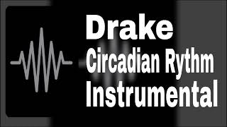 Drake  Circadian Rhythm Instrumental [upl. by Aicilas741]