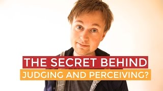 The Secret Behind Judging And Perceiving [upl. by Linette65]