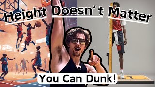 Why Your Height Doesnt Matter Anyone Can Dunk [upl. by Nnad565]