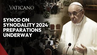 Synod on Synodality 2024 Preparations Underway [upl. by Llertnahs]