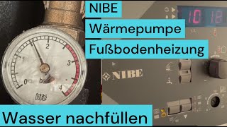 Anleitung Fußbodenheizung Wasser nachfüllen  Wärmepupe NIBE  geht ruckzuck [upl. by Audrye611]