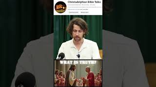 What is Truth christadelphian christadelphianstalk bible exhortation [upl. by Ancier]