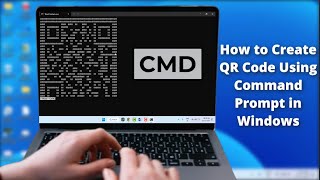 How to Generate QR Codes in Windows 11 Using Command Prompt [upl. by Stover]