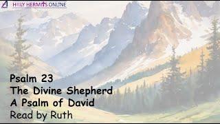 Psalm 23  read by Ruth NRSV [upl. by Tannen776]