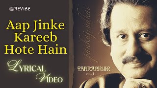 Aap Jinke Kareeb Hote Hain Official Lyric Video  Pankaj Udhas  Tarrannum Vol 1 [upl. by Enirak]