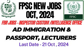 FBR JOBS INSPECTOR CUSTOMINTELLIGENCE OFFICE  AD IMMIGRATION amp PASSPORT LECTURERS 21 Oct2024 [upl. by Tjon584]