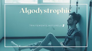 ALGODYSTROPHIE  effets secondaires  traitements naturels  Comment sy retrouver [upl. by Decamp]