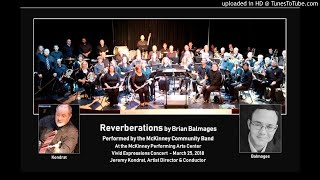 Reverberations by Brian Balmages performed by the McKinney Community Band [upl. by Leunammi305]