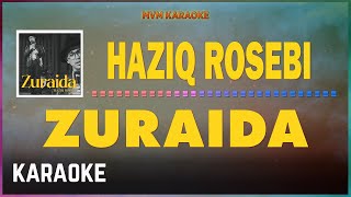 Haziq Rosebi  Zuraida Karaoke HQ [upl. by Wandy]