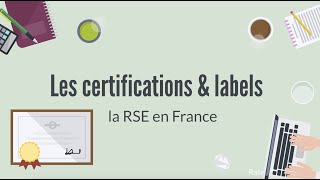 Les certifications et labels  la RSE en France 📃 🏅 [upl. by Travis]