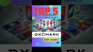 Top 5 best Display Smartphones Score by DXOMARK bestdisplay dxomark amoled tech google shorts [upl. by Hoes454]