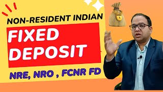 NRE NRO FCNR Fixed Deposit Account for NonResident Indian NRIs in Details [upl. by Ainehta]