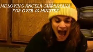 Me loving Angela Giarratana for over 40 minutes [upl. by Mortensen]