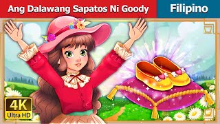 Ang Dalawang Sapatos Ni Goody  Goody Two Shoes in Filipino  FilipinoFairyTales [upl. by Aitam43]