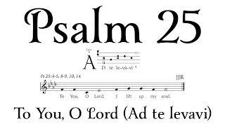 Psalm 25 • To You O Lord I Lift Up My Soul Based on Ad te levavi [upl. by Ahsote]