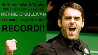 2007 Snooker Northern Ireland Trophy R2 Ronnie OSullivan 5 frames  5 centuries RECORD [upl. by Haskel]