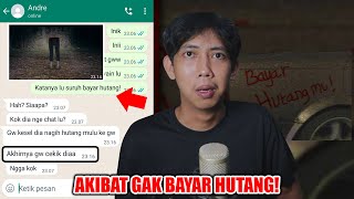 AKIBAT GAK BAYAR HUTANG 😱  CHAT HISTORY HORROR INDONESIA [upl. by Raamal953]