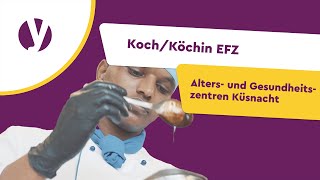 Lehre als KochKöchin EFZ bei den Alters und Gesundheitszentren Küsnacht [upl. by Nanerb215]