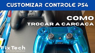 Como Trocar a Carcaça do Controle de PS4  Joystick de PlayStation 4 Azul  FixTech RJ [upl. by Nawak]