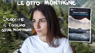 Mi sono persa nella magia della MONTAGNA “LE OTTO MONTAGNE” Recensione [upl. by Lilaj465]