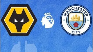 LIVE Wolverhampton Vs Manchester City  English Premier League [upl. by Jonny]