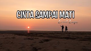 CINTA SAMPAI MATI lirik lagu By KANGEN BAND [upl. by Aman76]