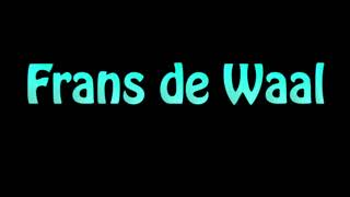 Learn How To Pronounce Frans de Waal [upl. by Ellierim849]