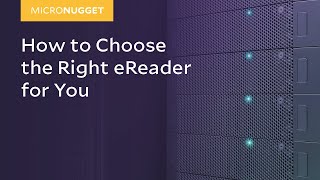 MicroNugget How to Choose the Right eReader for You [upl. by Doreg896]