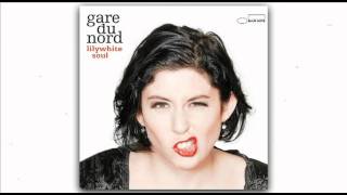 Gare Du Nord  More Than Madly track 3  Lilywhite Soul [upl. by Bej]