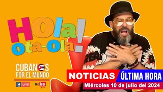 Alex Otaola en vivo últimas noticias de Cuba  Hola OtaOla miércoles 10 de julio del 2024 [upl. by Gwen]