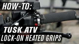 Tusk ATV LockOn Heated Grips  Installation [upl. by Nassah766]