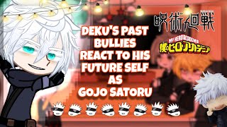 DEKUS PAST BULLIES REACT TO HIS FUTURE SELF AS GOJO SATORU 𝕂𝕒𝕦𝔻𝕠𝕜𝕚 ´༎ຶٹ༎ຶ [upl. by Llertram]