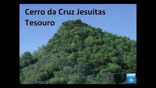 Cerro da Cruz Tesouro dos Jesuitas Cerro São Miguel Agua Negra São Martinho da Serra RS [upl. by Attenyw]